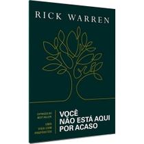 Você não Está Aqui por Acaso, Rick Warren - Vida - Você não Está Aqui por Acaso, Rick Warren - Vida -
