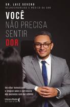 Você Não Precisa Sentir Dor Você Não Precisa Sentir Dor