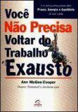 Voce nao precisa voltar do trabalho exa