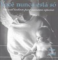 Você Nunca Está Só. Um Sutil Lembrete para Momentos Especiais Paperback Antoinette Sampson Você Nunca Está Só. Um Sutil Lembrete para Momentos Especiais Paperback Antoinette Sampson