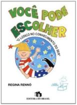 Você pode escolher - EDITORA DO BRASIL SP