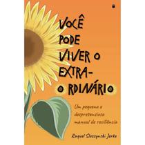 Você Pode Viver o Extraordinário Você Pode Viver o Extraordinário
