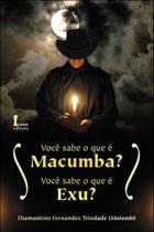 Voce sabe o que e macumba voce sabe o que e exu