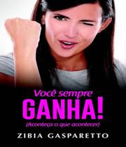 Voce Sempre Ganha! - ESPACO VIDA & CONSCIENCIA