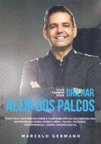 Você Também Pode Brilhar - Além dos Palcos - MGT EDICOES Você Também Pode Brilhar - Além dos Palcos - MGT EDICOES