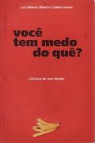 Voce tem medo do que - PEIROPOLIS