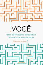 Você uma abordagem humanista através da psicoterapia - GIOSTRI Você uma abordagem humanista através da psicoterapia - GIOSTRI