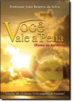 Você Vale a Pena (Rumo ao Infinito) - Vol. 3 - Coleção o Evangelho do Sucesso Você Vale a Pena (Rumo ao Infinito) - Vol. 3 - Coleção o Evangelho do Sucesso