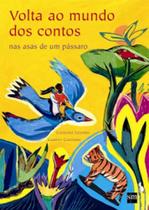 Volta ao mundo dos contos nas asas de um passaro - SM EDIÇOES ** Volta ao mundo dos contos nas asas de um passaro - SM EDIÇOES **