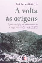 Volta as Origens, A: A Saga De Uma Familia Apos Delicioso Romance Das Arabias