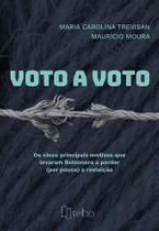 Voto a Voto - os Cinco Principais Motivos Que Levaram Bolsonaro a Perder (Por Pouco) a Reeleição