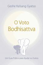 Voto do bodhisattva, o - 03ed/21 - THARPA