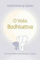 Voto do bodhisattva, o - 03ed/21 - THARPA