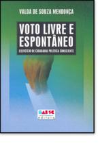 Voto Livre e Espontâneo Voto Livre e Espontâneo