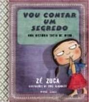 Vou Contar um Segredo - Uma História Cheia de Medo Vou Contar um Segredo - Uma História Cheia de Medo