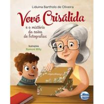 Vovó Crisálida e o Mistério da Caixa de Fotografias - ELEMENTAR EDITORA