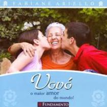 Vovo o maior amor do mundo - FUNDAMENTO Vovo o maior amor do mundo - FUNDAMENTO