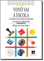 Vovô Vai à Escola: A Velhice Como Tema Transversal no Ensino Fundamental - Coleção Vivaidade - 7 MARES - PAPIRUS