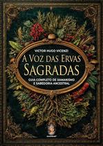 Voz das Ervas Sagradas, a - - -