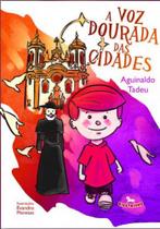 Voz dourada das cidades, a Voz dourada das cidades, a