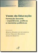 Vozes da Educação: Formação Docente - Experiências, Políticas e Memórias Polifônicas