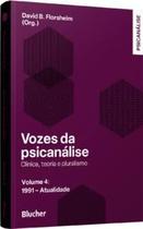 Vozes da Psicanálise - 1991 - Atualidade: Clínica, Teoria e Pluralismo
