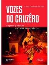 Vozes do cruzêro - trajetos poéticos para uma cena cabocla