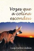 Vozes Que a Colina Escondeu - Scortecci