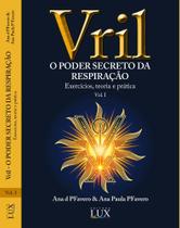 Vril O Poder Secreto da Respiração Vril O Poder Secreto da Respiração