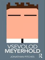 Vsevolod meyerhold - ROUTLEDGE Vsevolod meyerhold - ROUTLEDGE