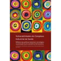 Vulnerabilidades do Complexo Industrial da Saúde Vulnerabilidades do Complexo Industrial da Saúde