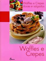 Waffles e Crepes: Doces e Salgados Waffles e Crepes: Doces e Salgados