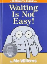 Waiting Is Not Easy!