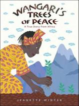 Wangari's trees of peace - a true story from africa - HOUGHTON MIFFLIN HARCOURT Wangari's trees of peace - a true story from africa - HOUGHTON MIFFLIN HARCOURT