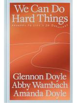 We can do hard things - answers to life's 20 questions We can do hard things - answers to life's 20 questions
