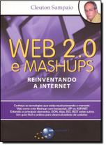 Web 2.0 E Mashups: Reinventando a Internet Web 2.0 E Mashups: Reinventando a Internet