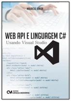 Web api e linguagem c - usando visual studio - CIENCIA MODERNA Web api e linguagem c - usando visual studio - CIENCIA MODERNA