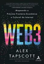 Web3: Mapeando a Proxima Fronteira Economica e Cultural da Internet