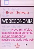 Webeconomia: Nove Principios Essenciais para Aumentar sua Participação e Negócios na World Wide Web