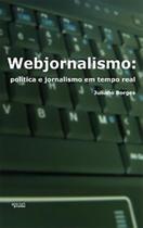 WEBJORNALISMO: Política e jornalismo em tempo real