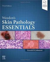 Weedon s Skin Pathology Essentials - ELSEVIER (IMPORT) 2024