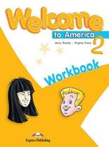 Welcome to america 2 - workbook - Express Publishing Welcome to america 2 - workbook - Express Publishing