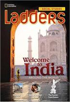 Welcome To India! - Social Studies Ladders - Above-Level - National Geographic Learning - Cengage