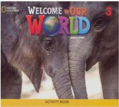 Welcome to our world 2nd edition bre level 3 activity book - CENGAGE (ELT)