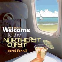 Welcome To The Northeast Coast - Forró For All - Série Welcome To Brazil - Universal Music