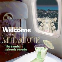 Welcome To The Sambadrome - The Samba Schools Parade - Série Welcome To Brazil - Universal Music