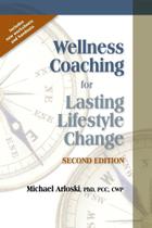 Wellness Coaching for Lasting Lifestyle Change - 2nd Edition - Whole Person Associates