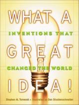 What A Great Idea! Inventions That Changed The World