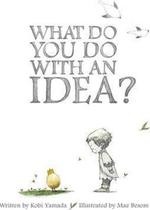 What Do You Do With An Idea