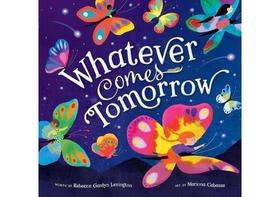 Whatever comes tomorrow Whatever comes tomorrow